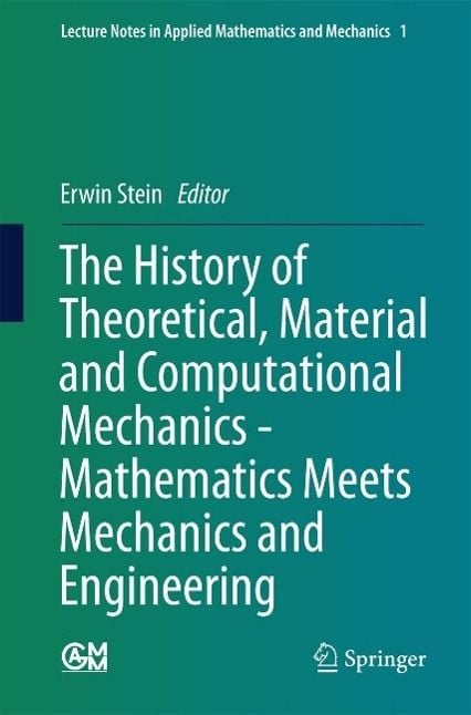 Produktbild: The History of Theoretical, Material and Computational Mechanics - Mathematics Meets Mechanics and Engineering