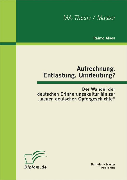 Produktbild: Aufrechnung, Entlastung, Umdeutung? Der Wandel der deutschen Erinnerungskultur hin zur "neuen deutschen Opfergeschichte"