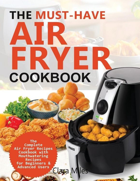 Produktbild: The Must-Have Air Fryer Cookbook