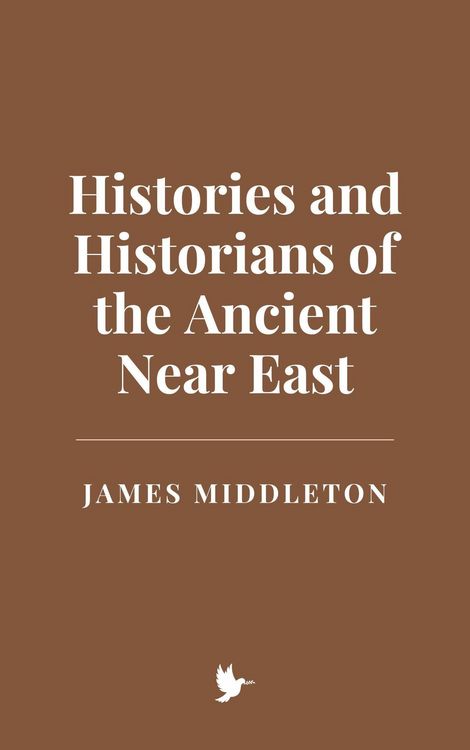 Produktbild: Histories and Historians of the Ancient Near East