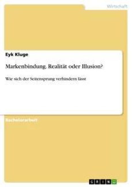 Produktbild: Markenbindung. Realit&auml;t oder Illusion?