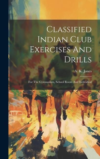 Produktbild: Classified Indian Club Exercises And Drills