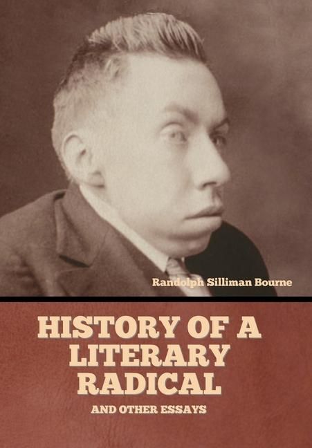 Produktbild: History of a literary radical, and other essays