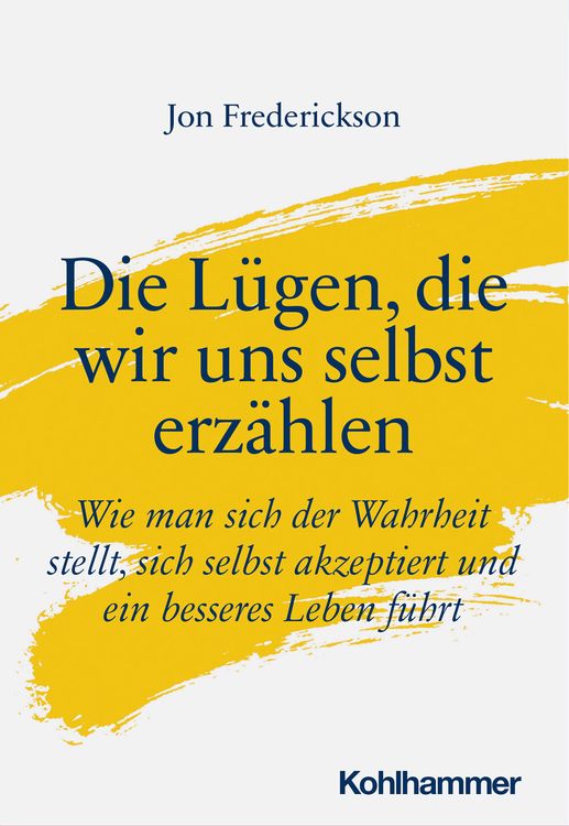 Produktbild: Die L&uuml;gen, die wir uns selbst erz&auml;hlen