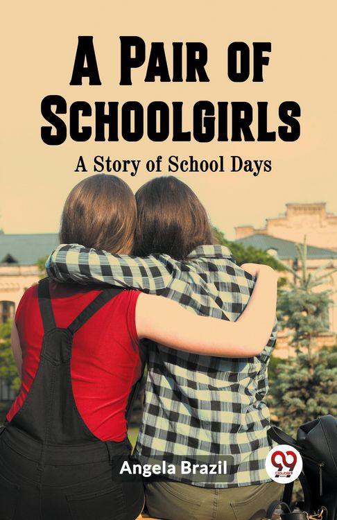 Produktbild: A Pair of Schoolgirls A Story of School Days