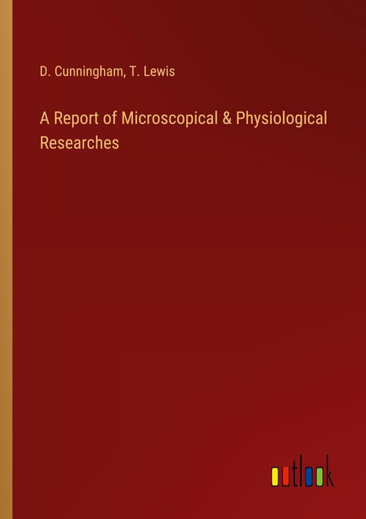 Produktbild: A Report of Microscopical & Physiological Researches