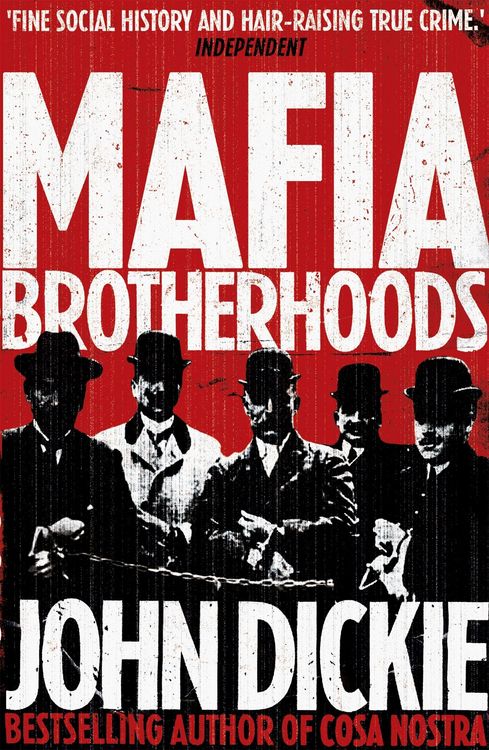 Produktbild: Mafia Brotherhoods: Camorra, mafia, ''ndrangheta: the rise of the Honoured Societies