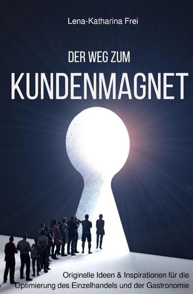 Produktbild: Der Weg zum Kundenmagnet
