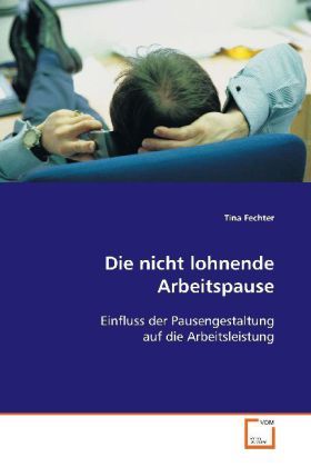 Produktbild: Fechter, T: Die nicht lohnende Arbeitspause