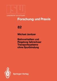 Produktbild: Bahnverhalten und Regelung fahrerloser Transportsysteme ohne Spurbindung