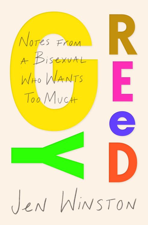 Produktbild: Greedy: Notes from a Bisexual Who Wants Too Much