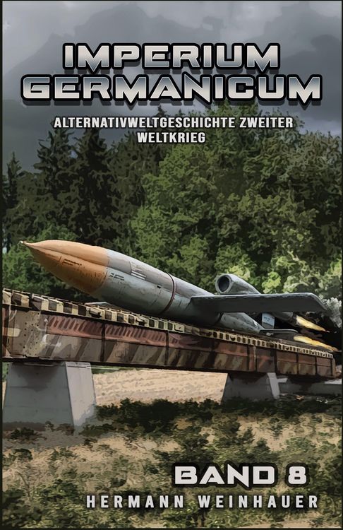 Produktbild: Imperium Germanicum - Alternativweltgeschichte Zweiter Weltkrieg Band 8