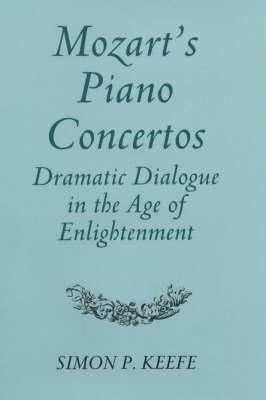 Produktbild: Mozart's Piano Concertos: Dramatic Dialogue in the Age of Enlightenment