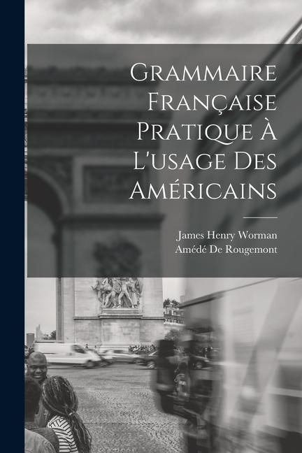 Produktbild: Grammaire Fran&ccedil;aise Pratique &Agrave; L'usage Des Am&eacute;ricains