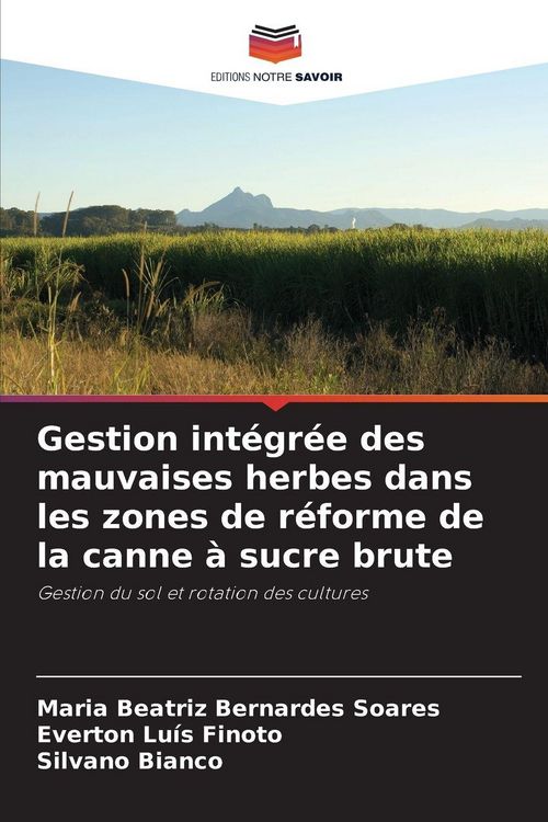 Produktbild: Gestion int&eacute;gr&eacute;e des mauvaises herbes dans les zones de r&eacute;forme de la canne &agrave; sucre brute
