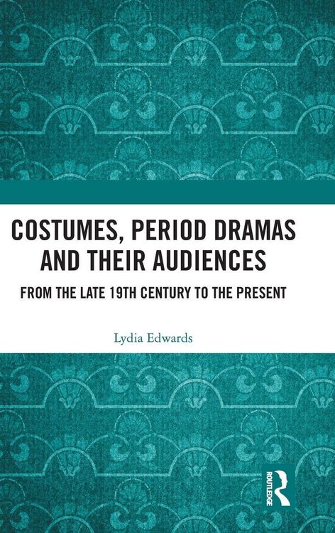 Produktbild: Costumes, Period dramas and their Audiences