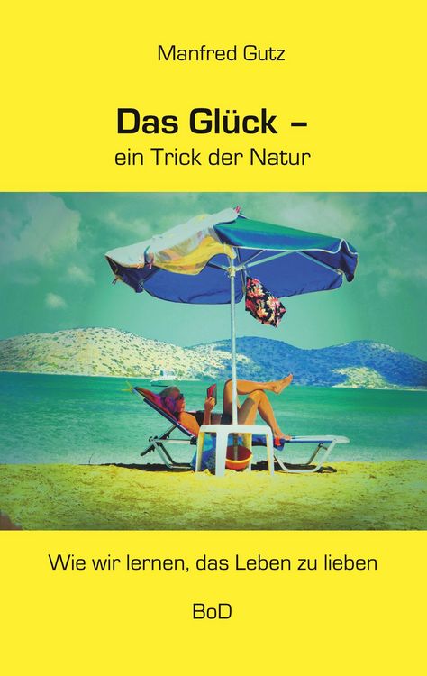 Produktbild: Das Gl&uuml;ck - ein Trick der Natur