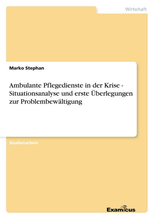 Produktbild: Ambulante Pflegedienste in der Krise - Situationsanalyse und erste &Uuml;berlegungen zur Problembew&auml;ltigung