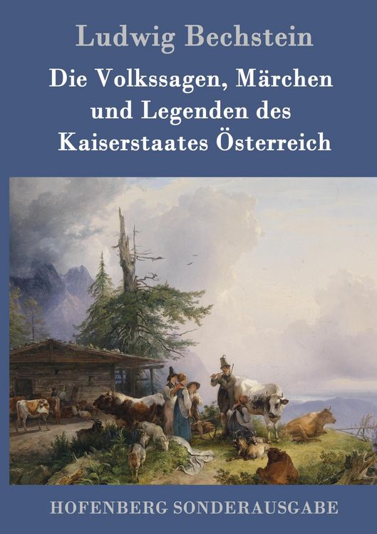 Produktbild: Die Volkssagen, M&auml;rchen und Legenden des Kaiserstaates &Ouml;sterreich