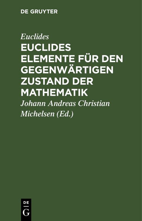 Produktbild: Euclides Elemente f&uuml;r den gegenw&auml;rtigen Zustand der Mathematik