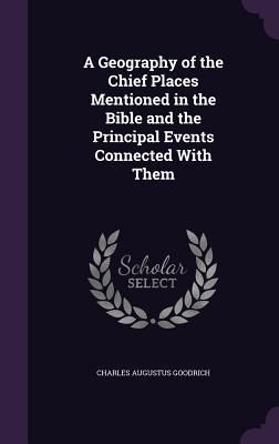 Produktbild: A Geography of the Chief Places Mentioned in the Bible and the Principal Events Connected With Them