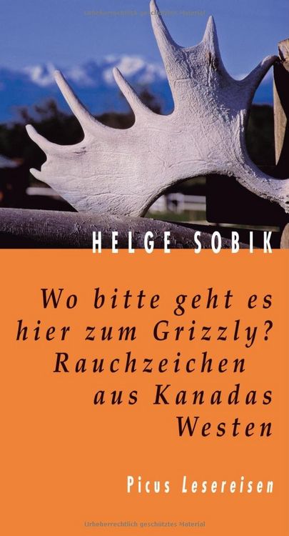 Produktbild: Wo bitte geht es hier zum Grizzly? Rauchzeichen aus Kanadas Westen