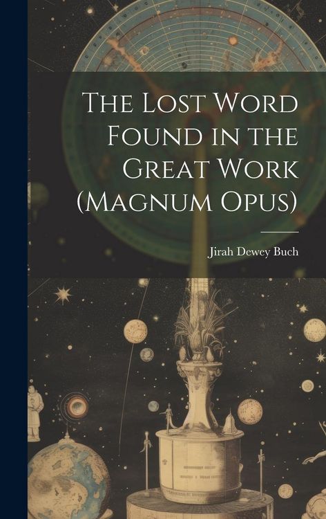Produktbild: The Lost Word Found in the Great Work (magnum Opus)