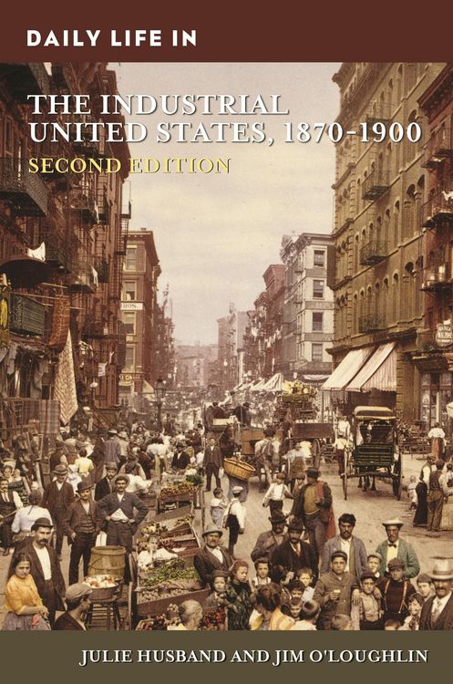 Produktbild: Daily Life in the Industrial United States, 1870-1900