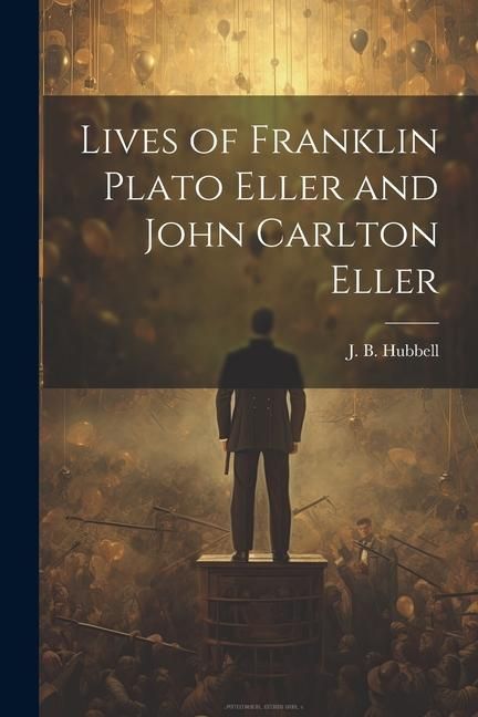 Produktbild: Lives of Franklin Plato Eller and John Carlton Eller