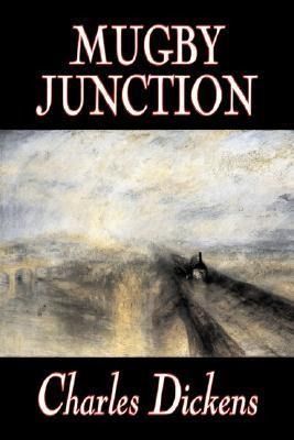 Produktbild: Mugby Junction by Charles Dickens, Fiction, Classics, Literary, Historical