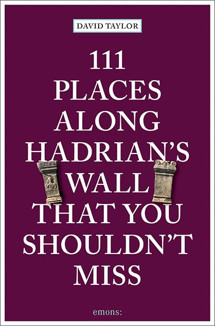 Produktbild: 111 Places along Hadrian's Wall That You Shouldn't Miss