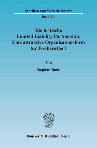 Produktbild: Die britische Limited Liability Partnership: Eine attraktive Organisationsform f&uuml;r Freiberufler?
