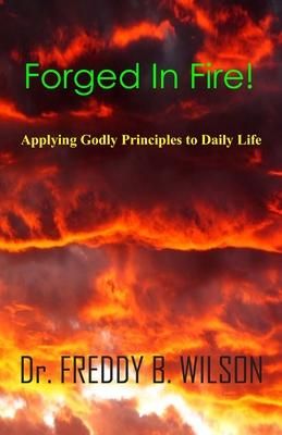 Produktbild: Forged in Fire!: Applying Godly Principles to Daily Life