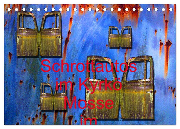 Produktbild: Schrottautos im Kyrk&ouml; Mosse (Tischkalender 2026 DIN A5 quer), CALVENDO Monatskalender