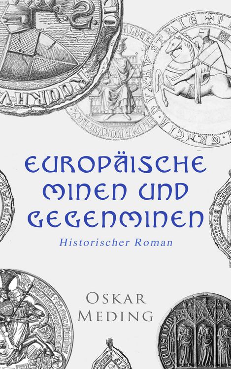 Produktbild: Europ&auml;ische Minen und Gegenminen: Historischer Roman