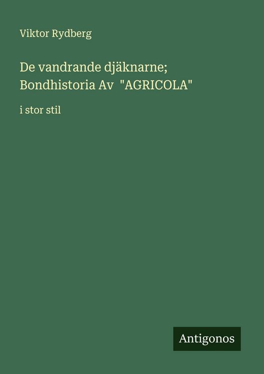 Produktbild: De vandrande dj&auml;knarne; Bondhistoria Av "AGRICOLA"