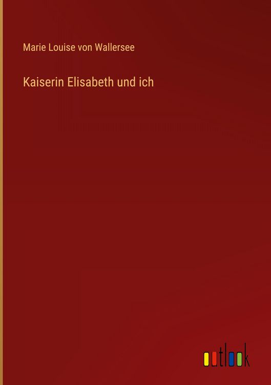 Produktbild: Kaiserin Elisabeth und ich