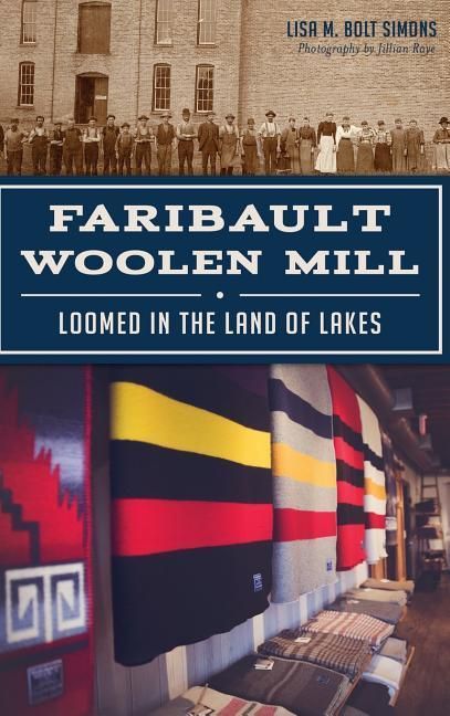 Produktbild: Faribault Woolen Mill: Loomed in the Land of Lakes