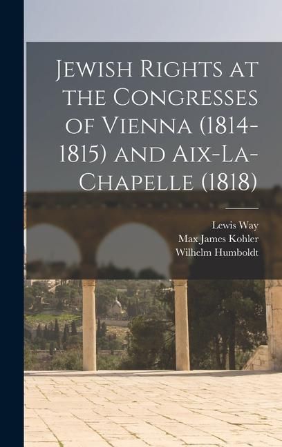 Produktbild: Jewish Rights at the Congresses of Vienna (1814-1815) and Aix-La-Chapelle (1818)