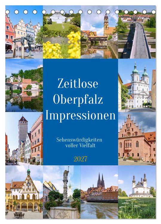 Produktbild: Zeitlose Oberpfalz Impressionen. Sehensw&uuml;rdigkeiten voller Vielfalt (Tischkalender 2027 DIN A5 hoch), CALVENDO Monatskalender