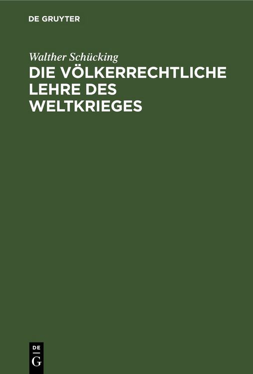 Produktbild: Die v&ouml;lkerrechtliche Lehre des Weltkrieges
