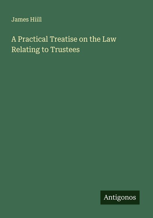 Produktbild: A Practical Treatise on the Law Relating to Trustees