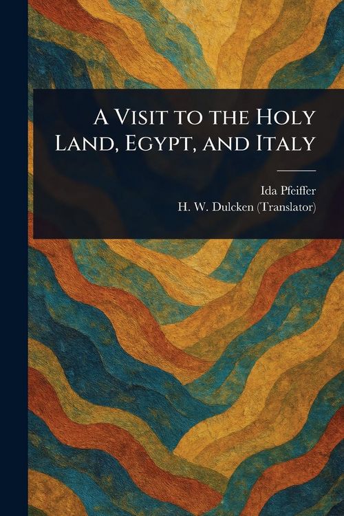 Produktbild: A Visit to the Holy Land, Egypt, and Italy
