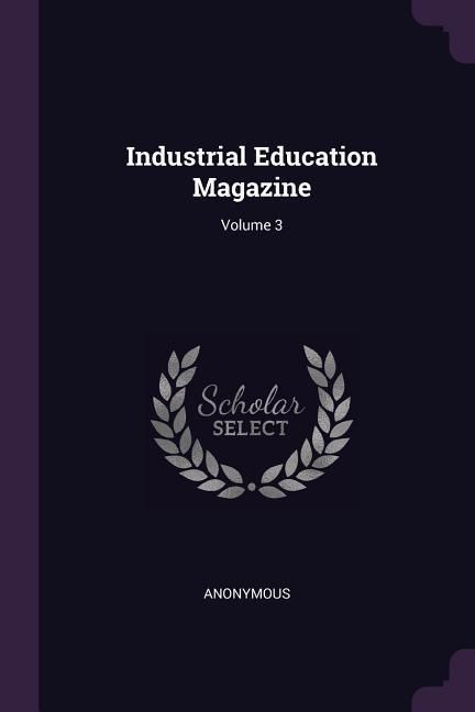 Produktbild: Industrial Education Magazine; Volume 3