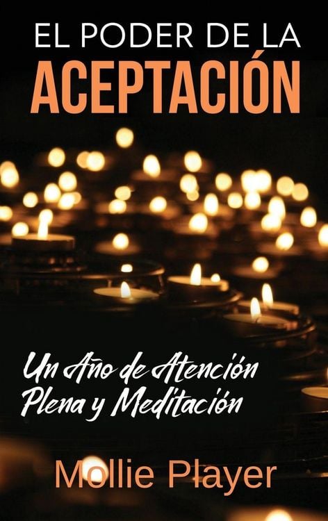 Produktbild: El Poder de la Aceptaci&oacute;n - Un A&ntilde;o de Atenci&oacute;n Plena y Meditaci&oacute;n