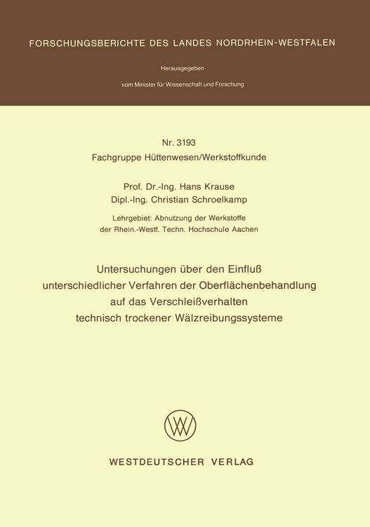 Produktbild: Untersuchungen &uuml;ber den Einflu&szlig; unterschiedlicher Verfahren der Oberfl&auml;chenbehandlung auf das Verschlei&szlig;verhalten technisch trockener W&auml;lzreibungssysteme