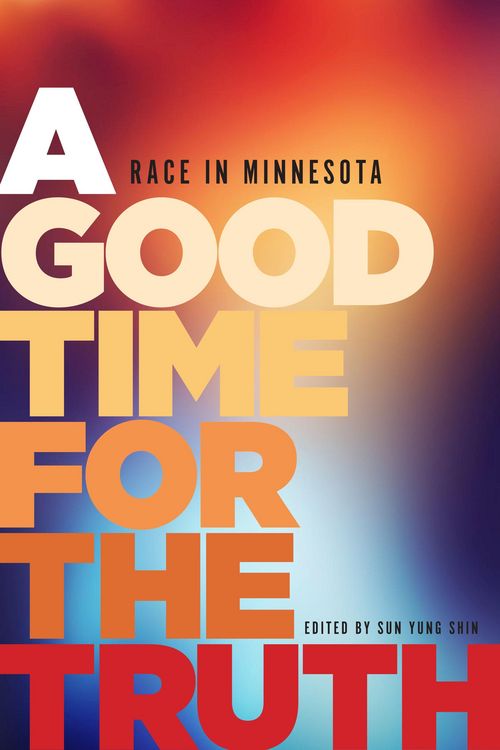 Produktbild: A Good Time for the Truth: Race in Minnesota