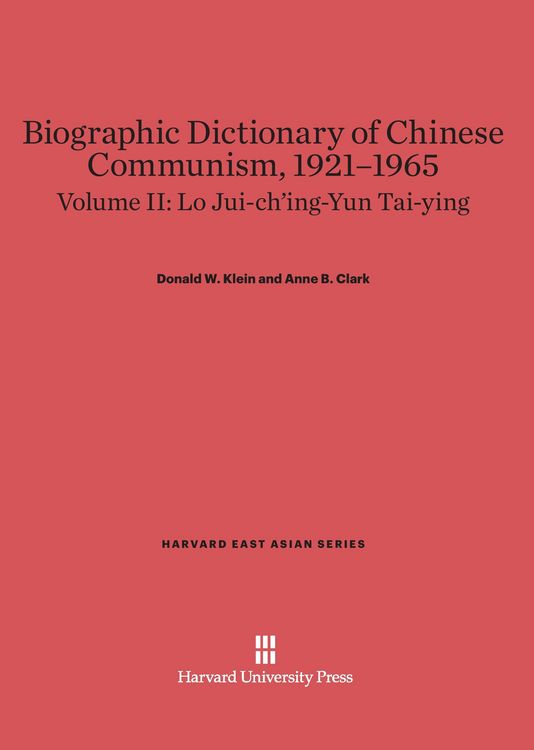 Produktbild: Biographic Dictionary of Chinese Communism, 1921-1965, Volume II, Lo Jui-ch'ing-Yun Tai-ying