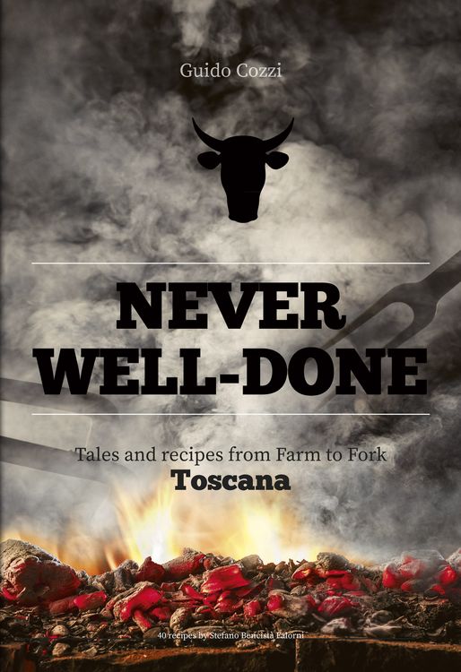 Produktbild: Never well done Tales and recipes from Fark to Fork Toscana