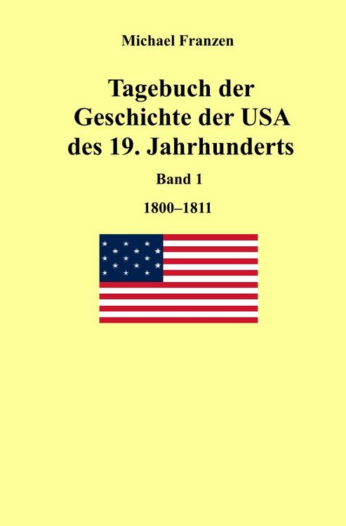 Produktbild: Tagebuch der Geschichte der USA des 19. Jahrhunderts, Band 1 1800-1811